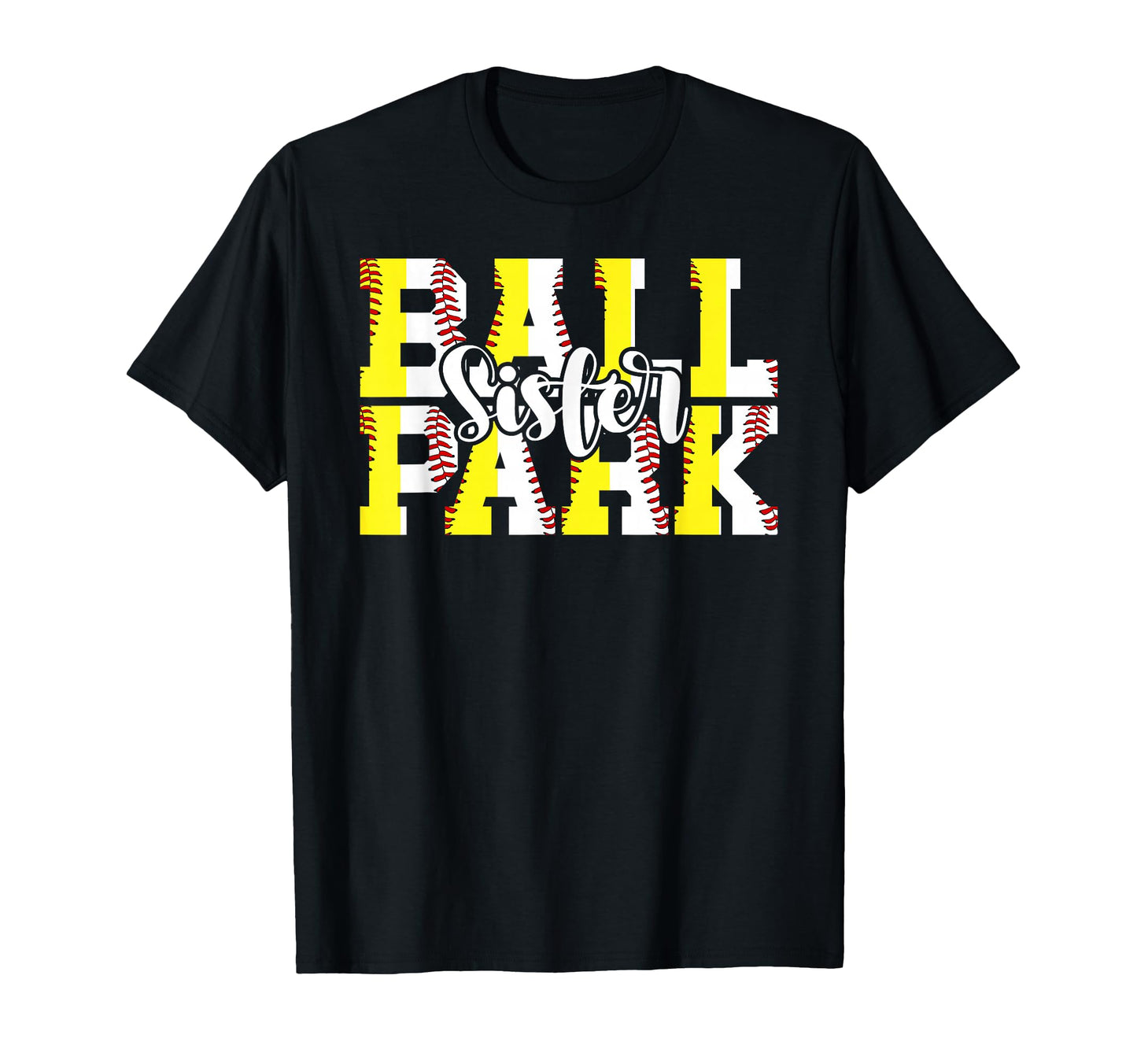 Ballpark Sister Baseball Softball Sister T-Shirt - Streetwear Style Unisex - T-Shirt, Sweatshirt, Hoodie