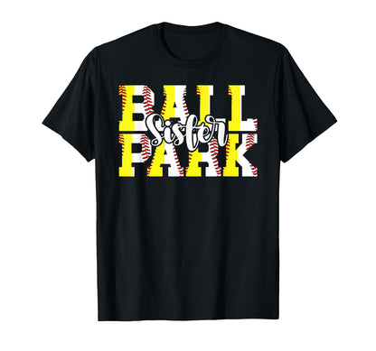 Ballpark Sister Baseball Softball Sister T-Shirt - Streetwear Style Unisex - T-Shirt, Sweatshirt, Hoodie