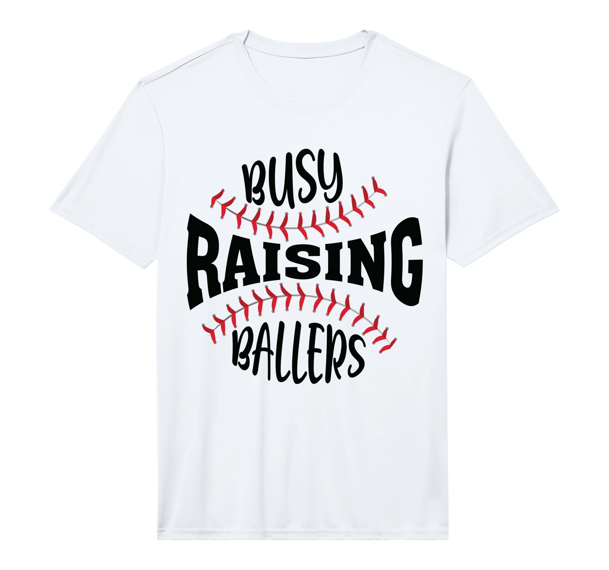 Funny Baseball Busy Raising Ballers T-Shirt - Fun Novelty Design Men Women - T-Shirt, Sweatshirt, Hoodie