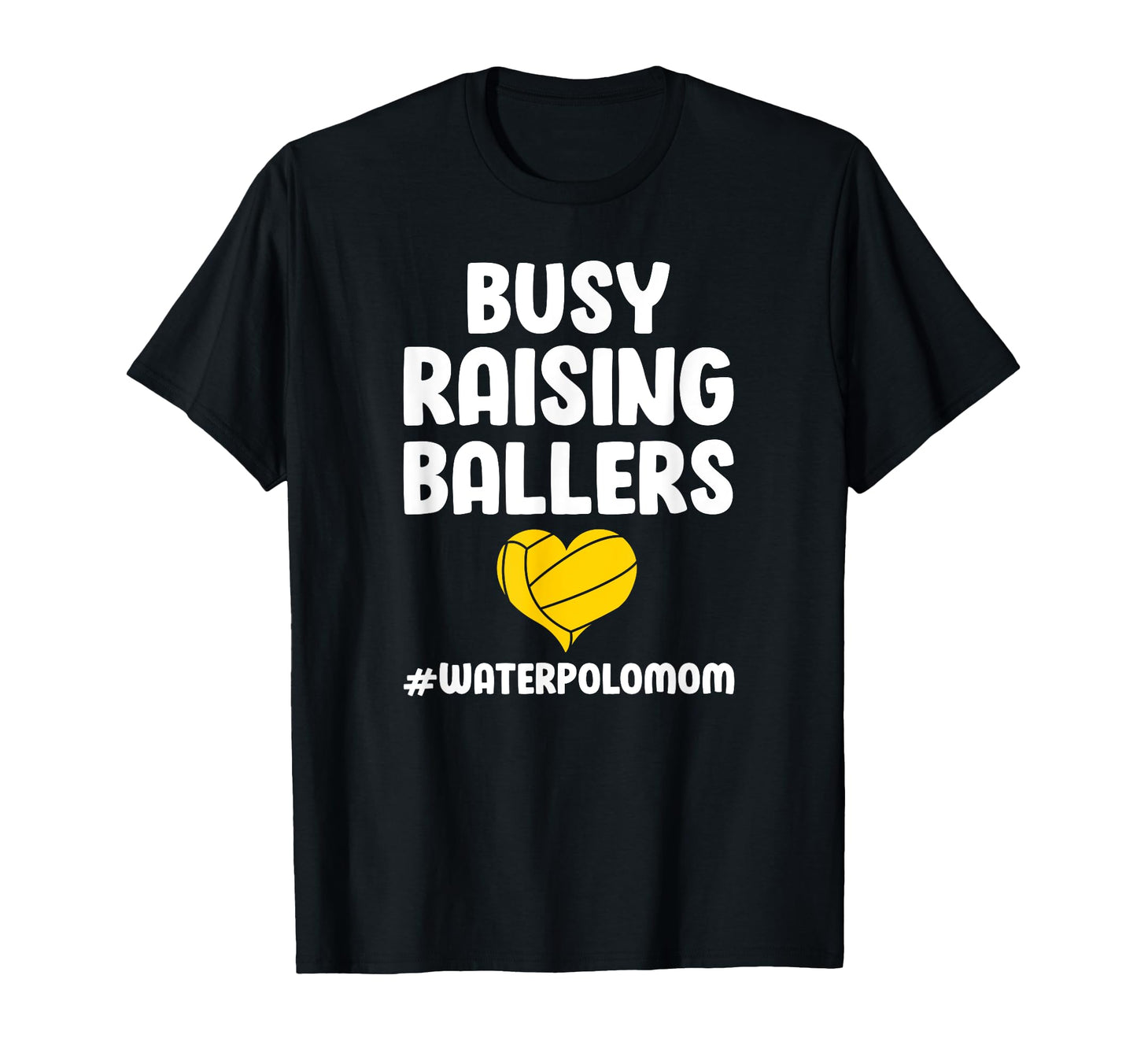 Raising Ballers Water Polo Mom Water T-Shirt - Fun Novelty Design Unisex - T-Shirt, Sweatshirt, Hoodie