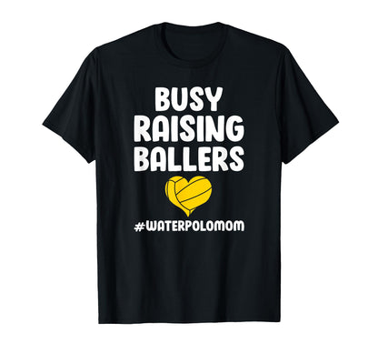 Raising Ballers Water Polo Mom Water T-Shirt - Fun Novelty Design Unisex - T-Shirt, Sweatshirt, Hoodie