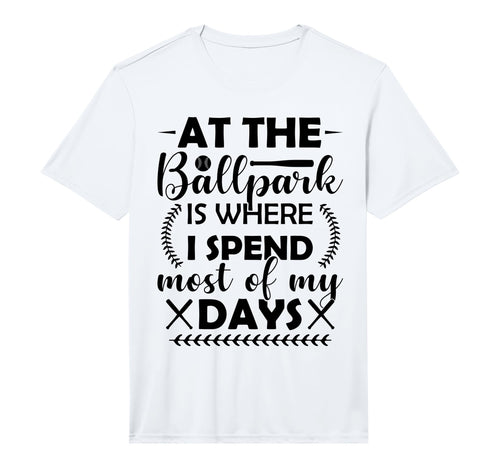 Mens All Ballpark Is Where I Spend Most T-Shirt - Unique Graphic Men Women - T-Shirt, Sweatshirt, Hoodie