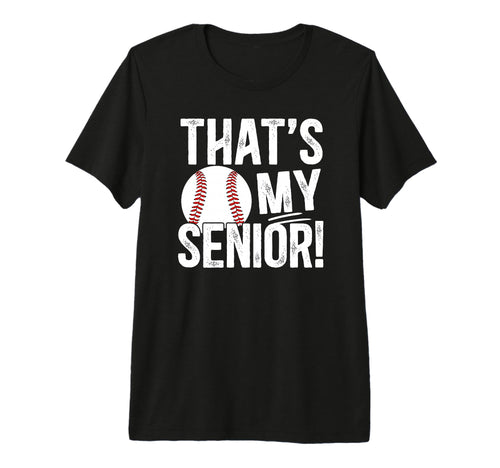 Mens Thats My Baseball Senior Dad T-Shirt - Trendy Graphic Men Women - T-Shirt, Sweatshirt, Hoodie