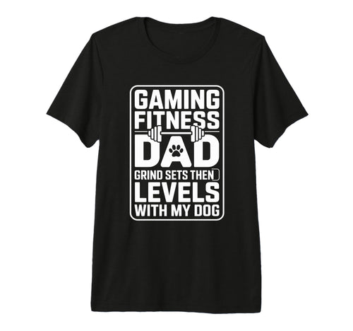 Gaming Fitness Dad Grind Sets Then T-Shirt - Custom Art Print Unisex - T-Shirt, Sweatshirt, Hoodie