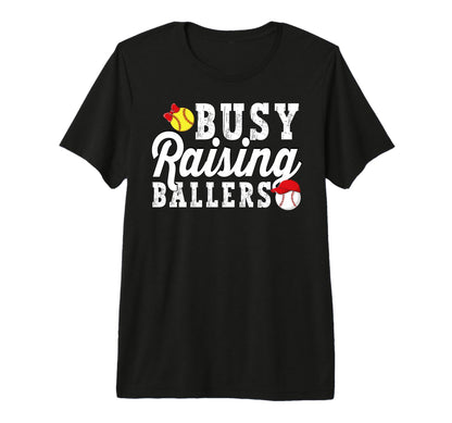 Busy Raising Ballers Softball T-Shirt - Custom Art Print Men Women - T-Shirt, Sweatshirt, Hoodie