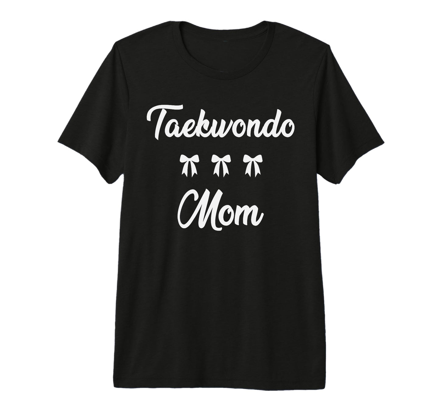 Taekwondo Mom Martial Art Sports T-Shirt - Fun Novelty Design for Adults - T-Shirt, Sweatshirt, Hoodie