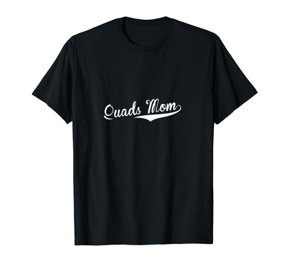 Quads Mom Baseball Fan T-Shirt - Trendy Graphic Unisex - T-Shirt, Sweatshirt, Hoodie