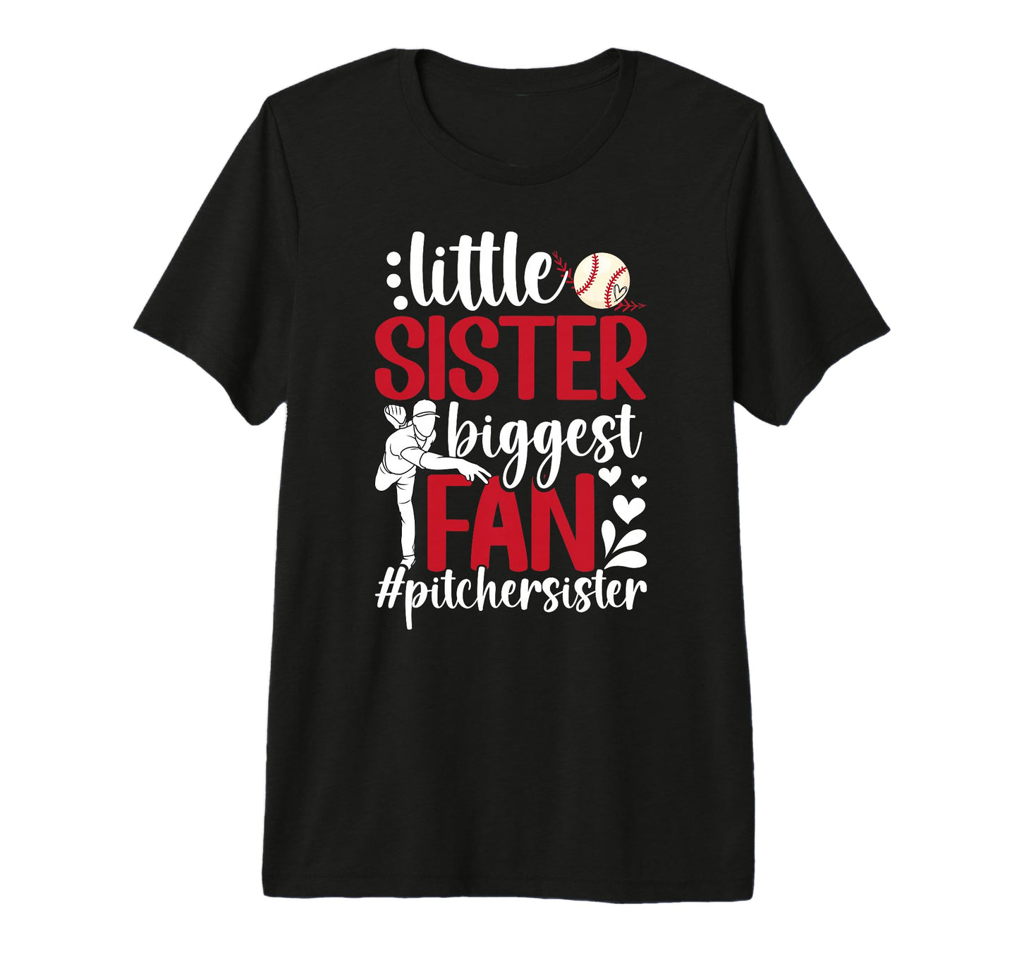 Little Sister Baseball Pitcher Sister T-Shirt - Graphic Print Unisex - T-Shirt, Sweatshirt, Hoodie