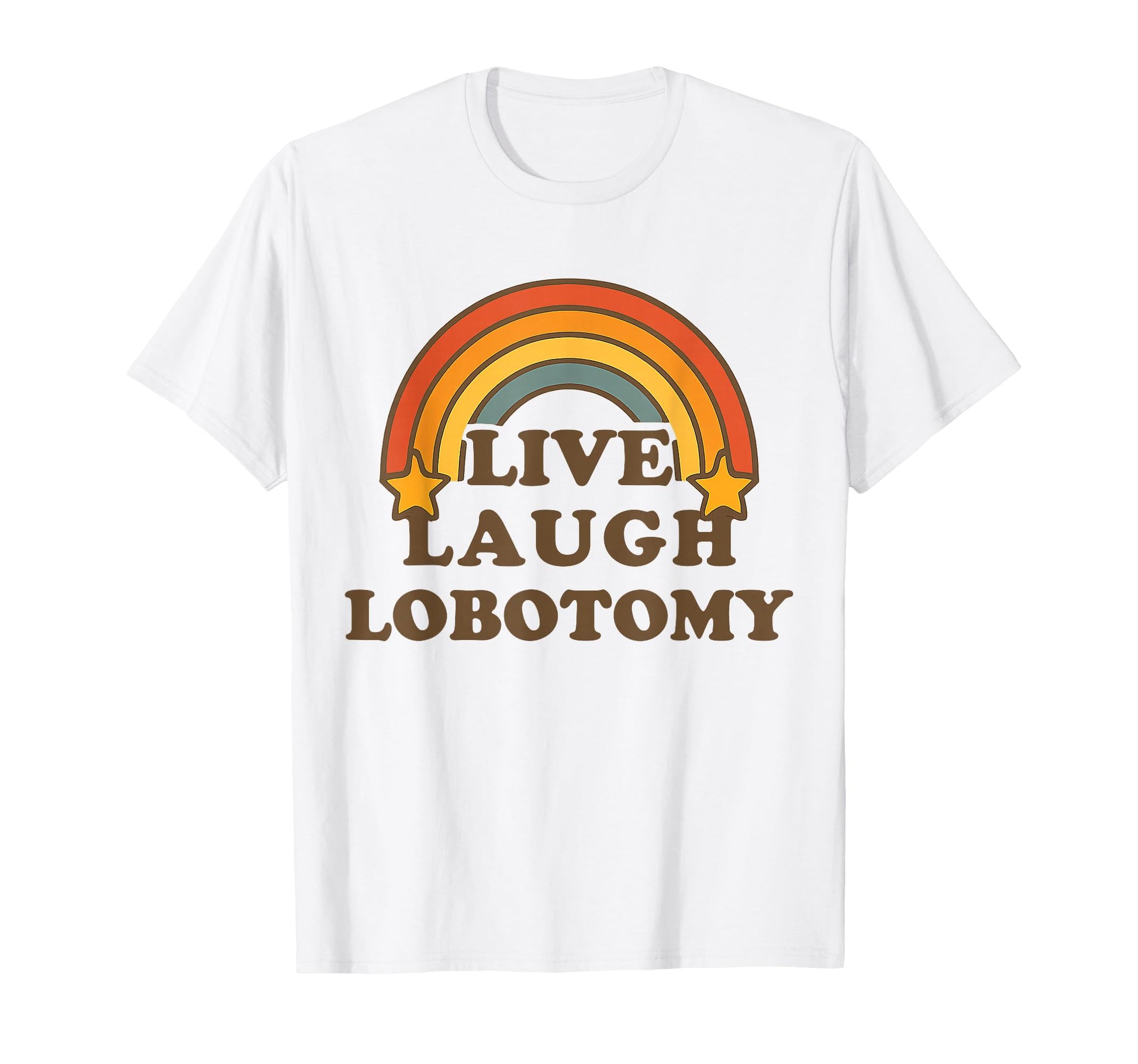 Live Laugh Lobotomy Rainbow Dark T-Shirt - Minimalist Print Men Women - T-Shirt, Sweatshirt, Hoodie