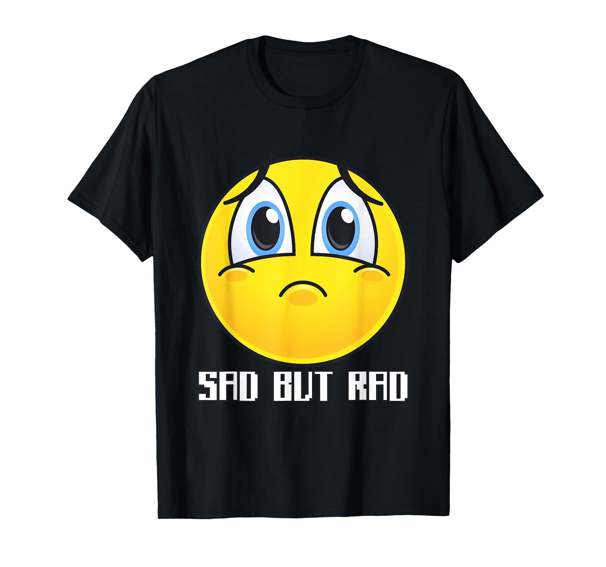 Sad But Rad Alt Aesthetic Sad T-Shirt - Casual Everyday Wear Men Women - T-Shirt, Sweatshirt, Hoodie