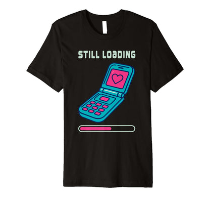 Y2K Flip Phone Still Loading T-Shirt - Aesthetic Graphic for Adults - T-Shirt, Sweatshirt, Hoodie