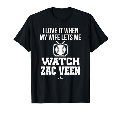 My Wife Lets Me Watch Zac Veen T-Shirt - Casual Everyday Wear Unisex - T-Shirt, Sweatshirt, Hoodie