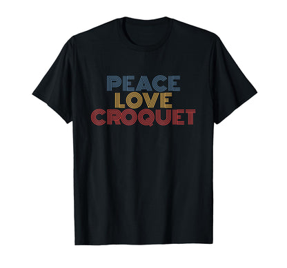 Peace Love Croquet T-Shirt - Trendy Graphic for Adults - T-Shirt, Sweatshirt, Hoodie