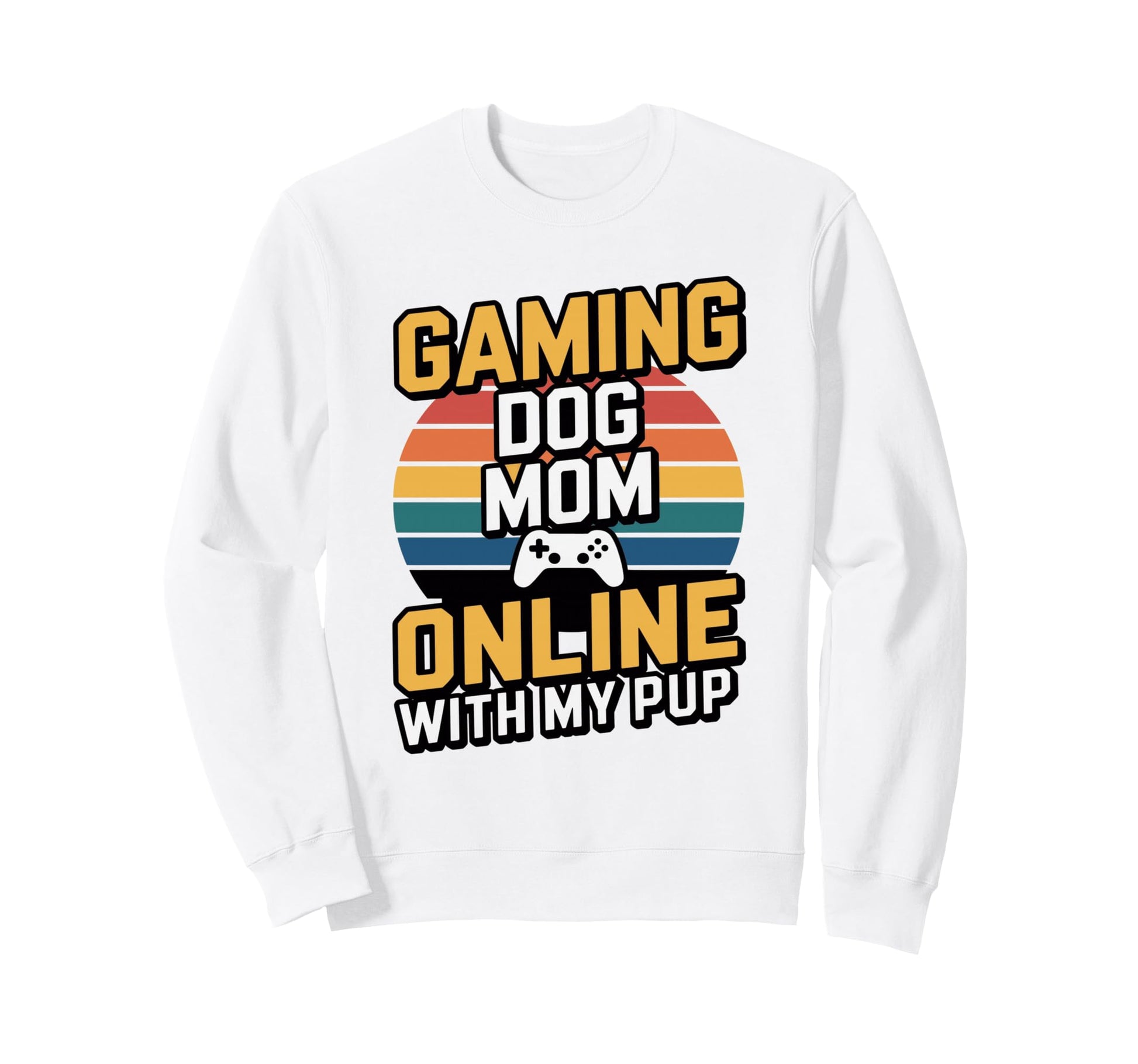Gaming Dog Mom Online My Pup Video Sweatshirt - Trendy Graphic for Adults - T-Shirt, Sweatshirt, Hoodie