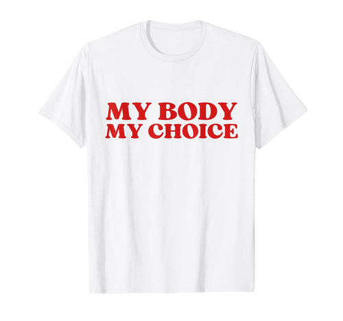 Original My Body My Choice Y2K Aesthetic T-Shirt - Graphic Print Men Women - T-Shirt, Sweatshirt, Hoodie