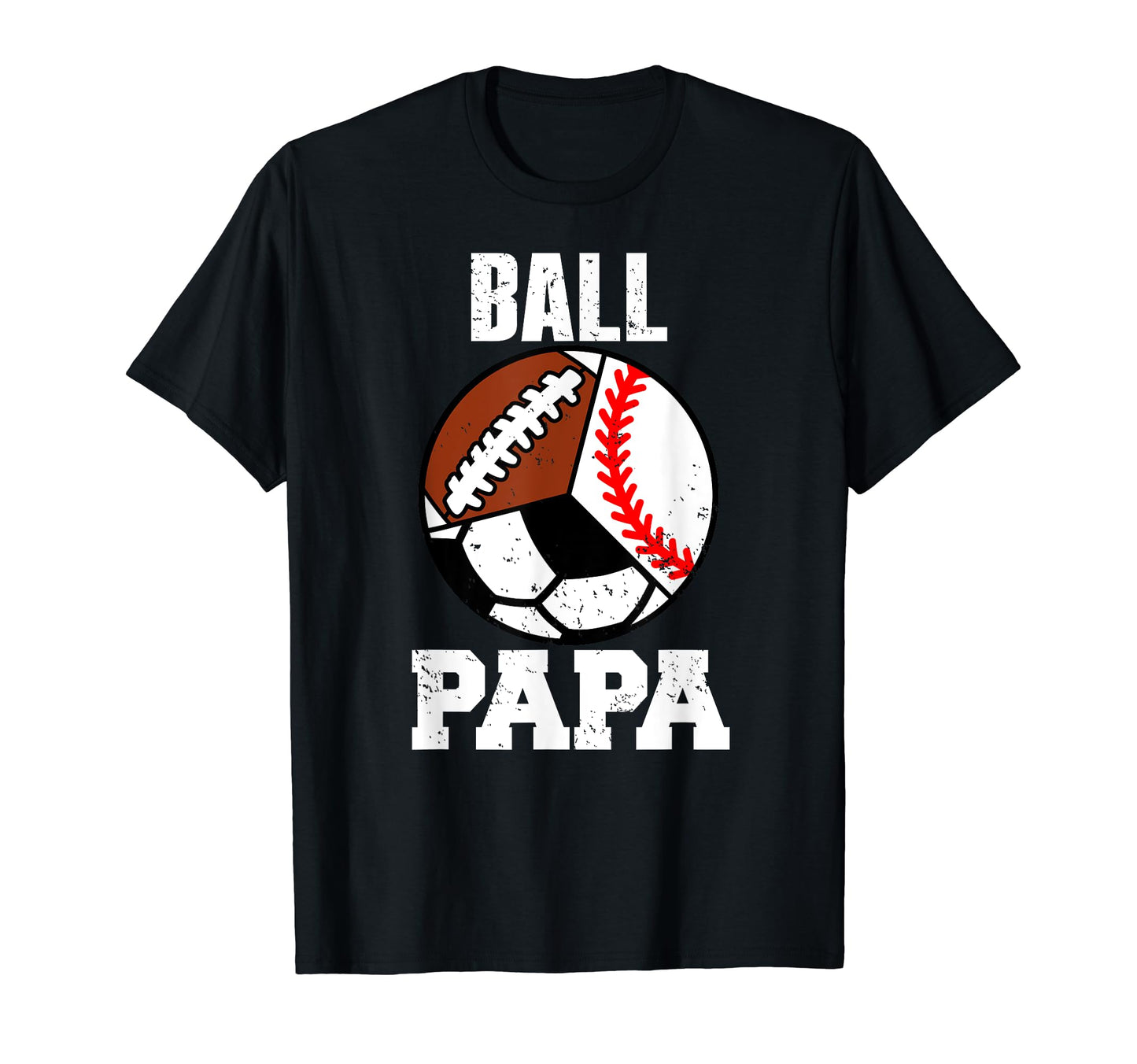 Ball Papa Funny Baseball Soccer T-Shirt - Trendy Graphic Men Women - T-Shirt, Sweatshirt, Hoodie