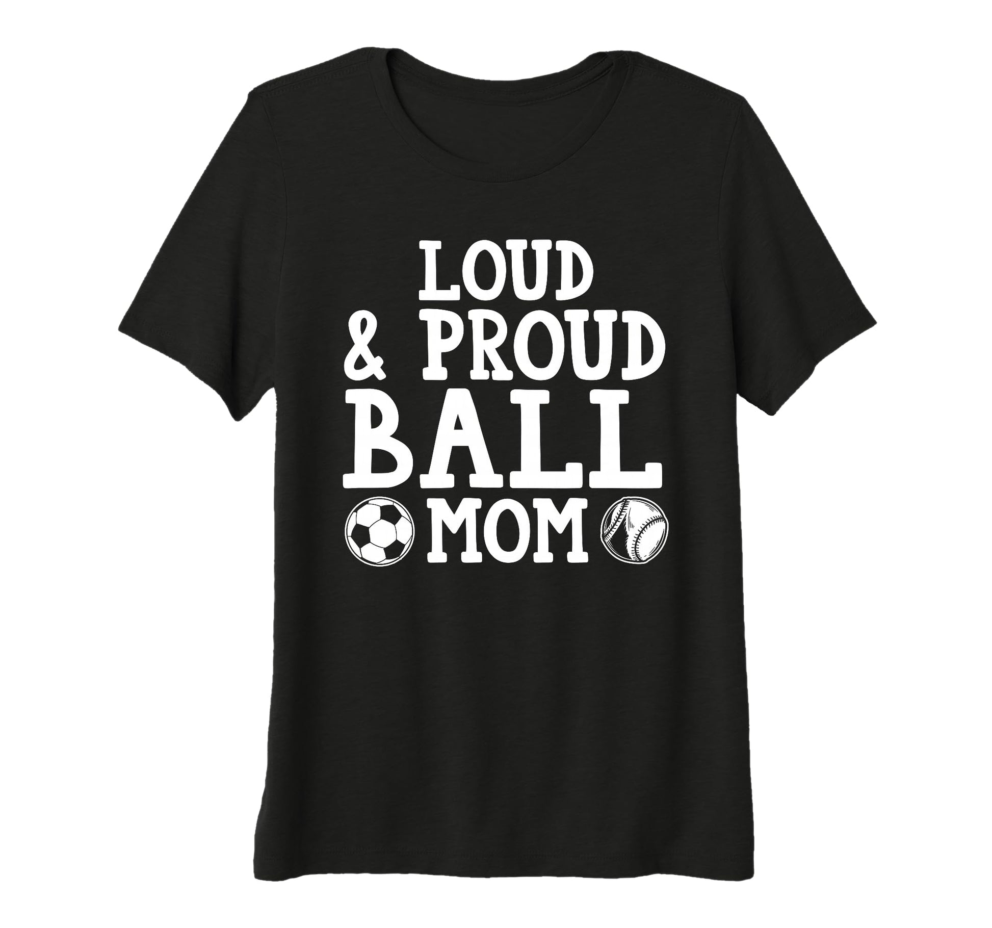 Womens Loud Proud Ball Mom Softball Tri T-Shirt - Graphic Print Men Women - T-Shirt, Sweatshirt, Hoodie