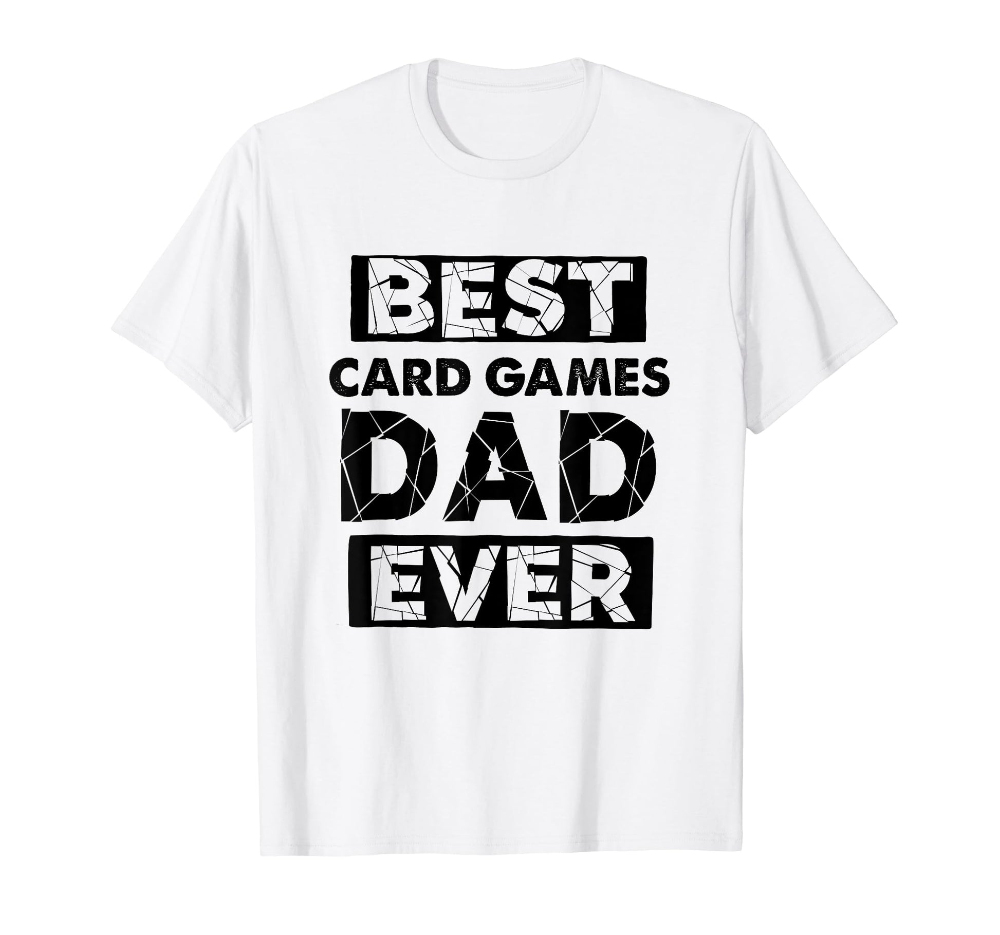 Dad Best Card Games Dad Ever T-Shirt - Casual Everyday Wear Men Women - T-Shirt, Sweatshirt, Hoodie