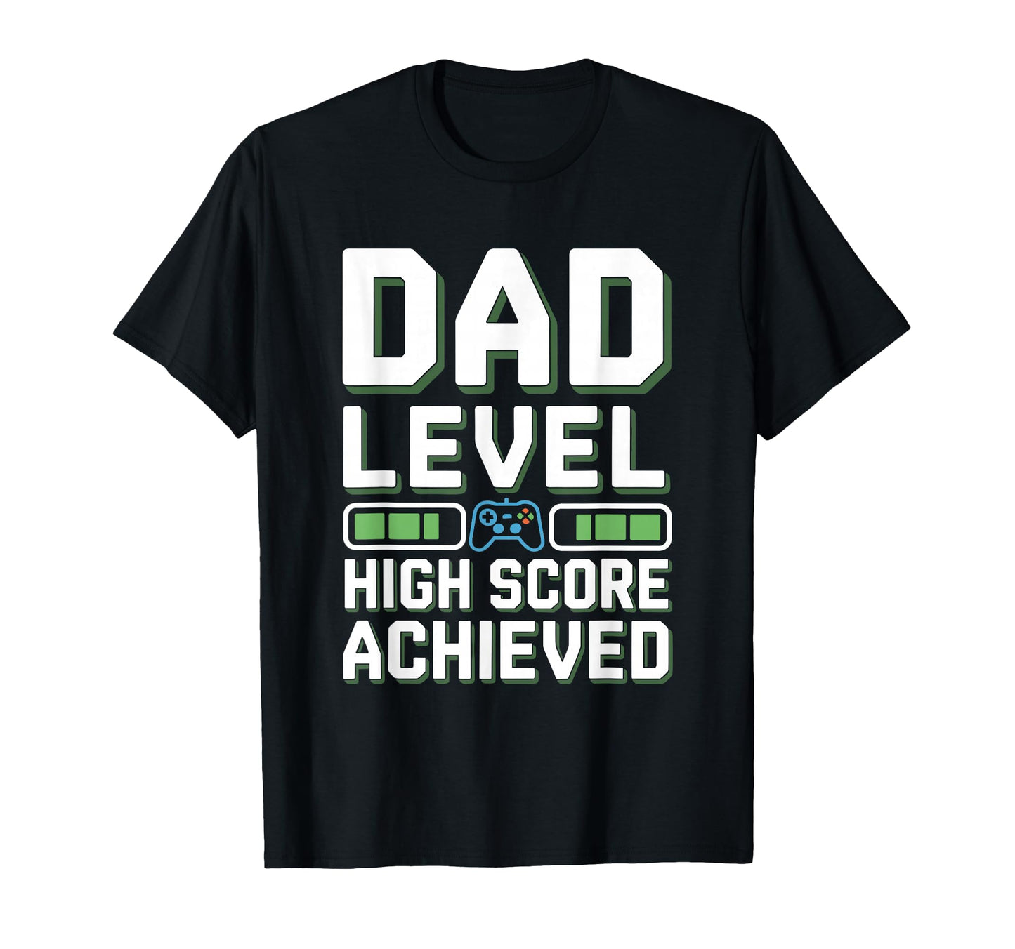 Dad Level High Score Achieved Fun T-Shirt - Fun Novelty Design Men Women - T-Shirt, Sweatshirt, Hoodie