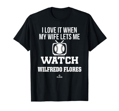 My Wife Lets Me Watch Wilfredo Flores T-Shirt - Streetwear Style Unisex - T-Shirt, Sweatshirt, Hoodie