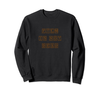 Film Is Not Dead Fun Camera Sweatshirt - Unique Graphic for Adults - T-Shirt, Sweatshirt, Hoodie