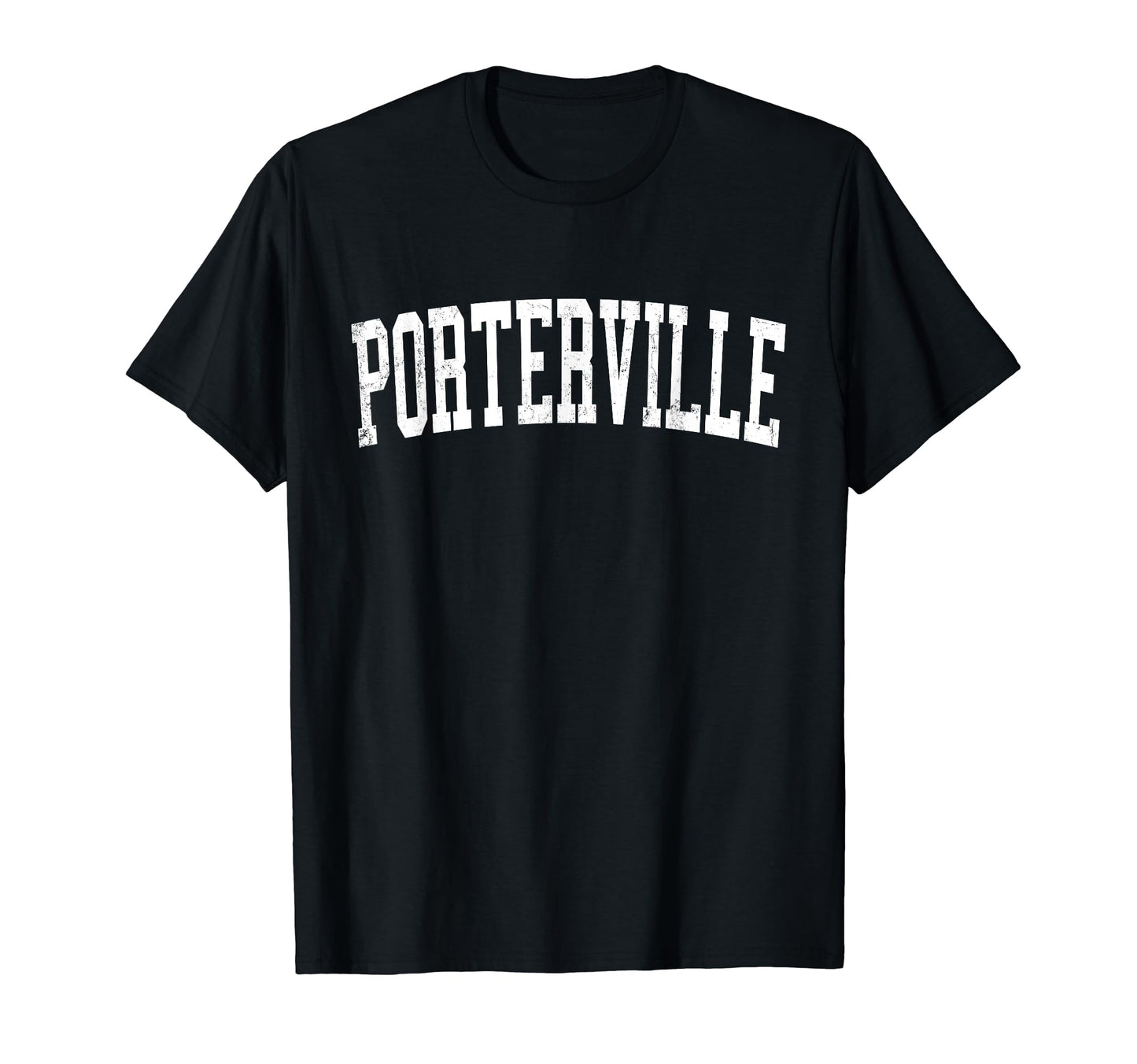 Porterville Ca Distressed White Varsity T-Shirt - Minimalist Print Unisex - T-Shirt, Sweatshirt, Hoodie