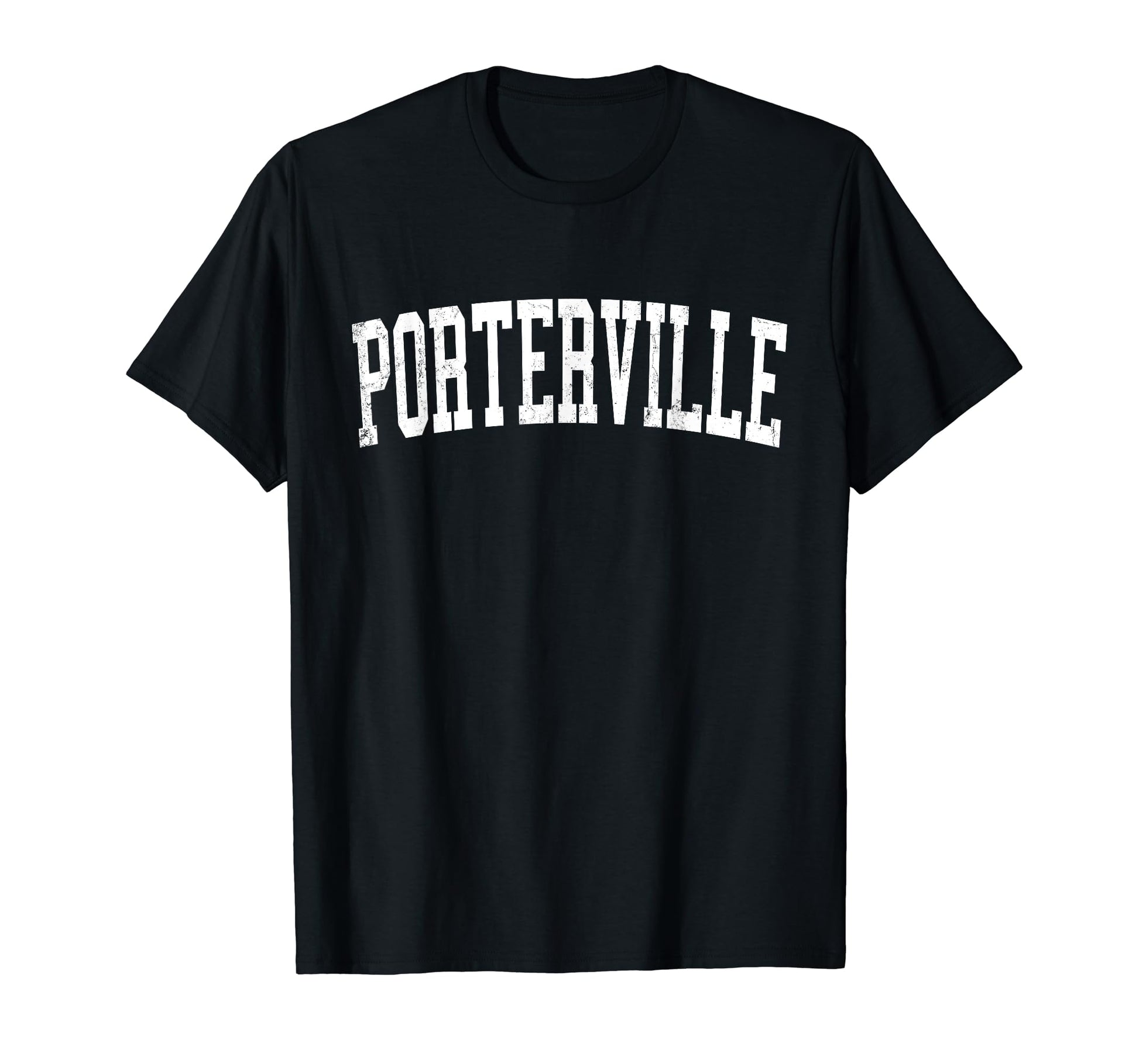 Porterville Ca Distressed White Varsity T-Shirt - Minimalist Print Unisex - T-Shirt, Sweatshirt, Hoodie
