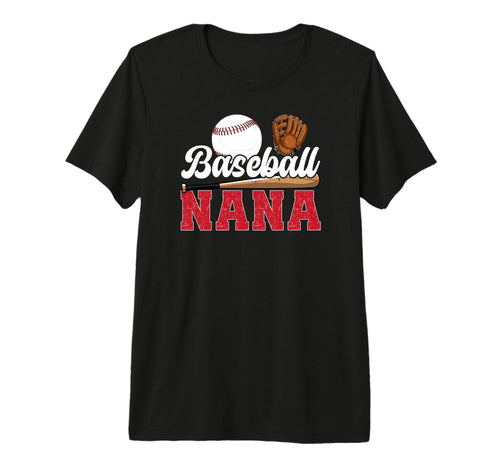 Baseball Nana Grandma Nana Baseball T-Shirt - Fun Novelty Design Men Women - T-Shirt, Sweatshirt, Hoodie