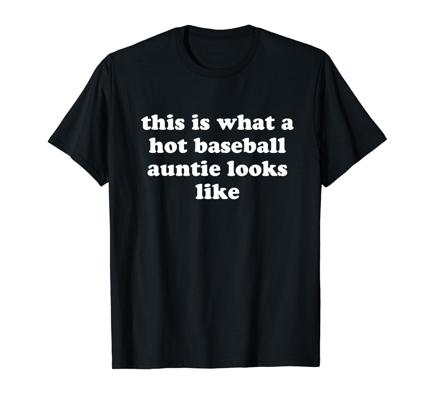 This Is What Hot Baseball Auntie T-Shirt - Streetwear Style Men Women - T-Shirt, Sweatshirt, Hoodie