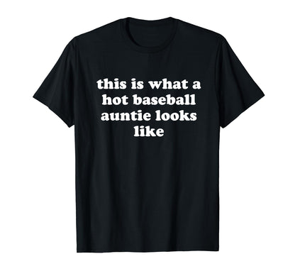 This Is What Hot Baseball Auntie T-Shirt - Streetwear Style Men Women - T-Shirt, Sweatshirt, Hoodie