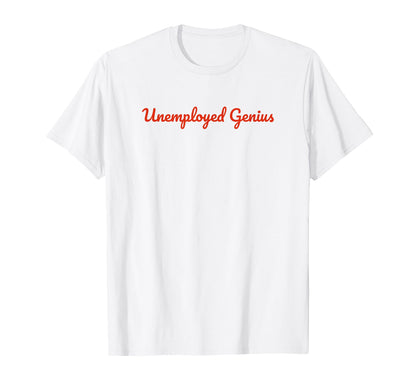 Unemployed Genius Funny Y2K Aesthetic T-Shirt - Novelty Apparel Men Women - T-Shirt, Sweatshirt, Hoodie