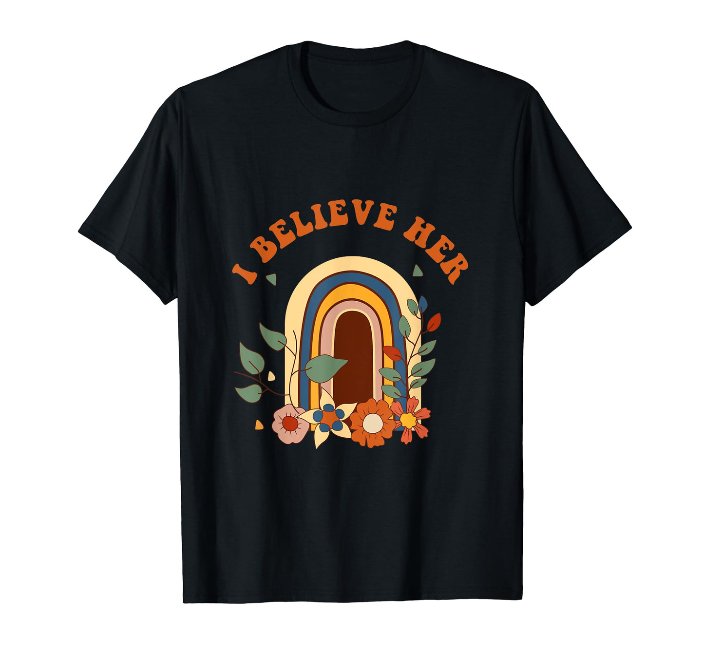 I Believe Her Rainbow Feminism Slogan T-Shirt - Trendy Graphic for Adults - T-Shirt, Sweatshirt, Hoodie