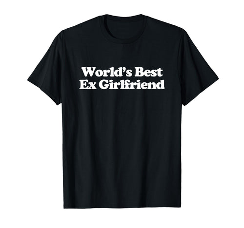 Worlds Best Ex Girlfriend Y2K T-Shirt - Custom Art Print for Adults - T-Shirt, Sweatshirt, Hoodie