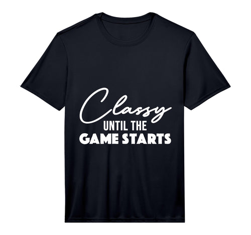 Mens Classy Until Game Starts Football T-Shirt - Unique Graphic Men Women - T-Shirt, Sweatshirt, Hoodie