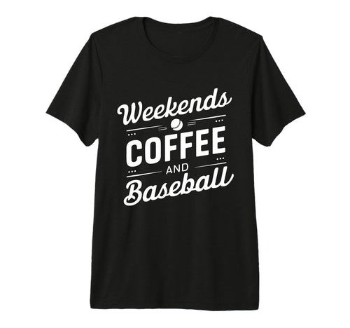 Weekends Coffee And Baseball Mom Life T-Shirt - Custom Art Print Unisex - T-Shirt, Sweatshirt, Hoodie
