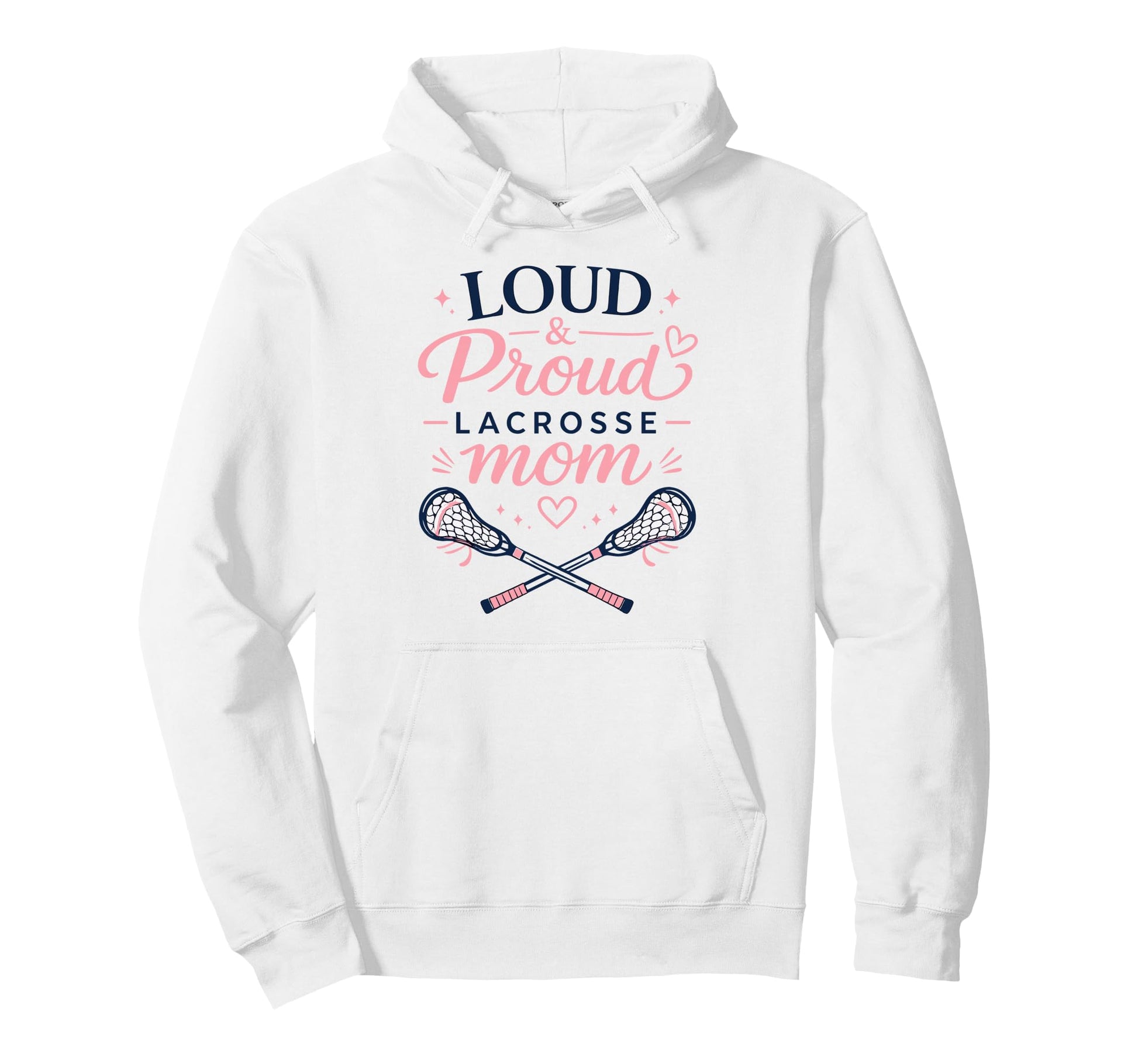 Loud Proud Lacrosse Mom Funny Sports Hoodie - Graphic Print Men Women - T-Shirt, Sweatshirt, Hoodie