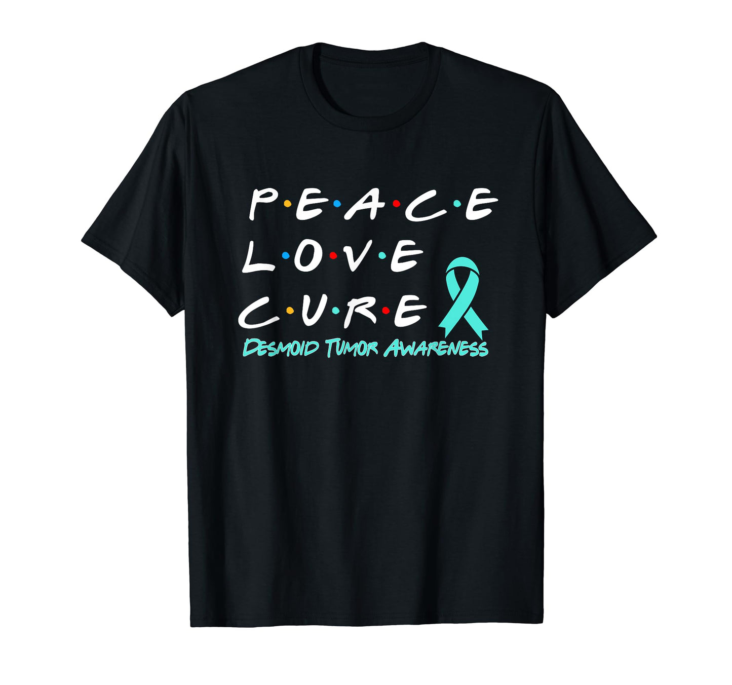 Desmoid Tumor Awareness Peace Love T-Shirt - Novelty Apparel for Adults - T-Shirt, Sweatshirt, Hoodie