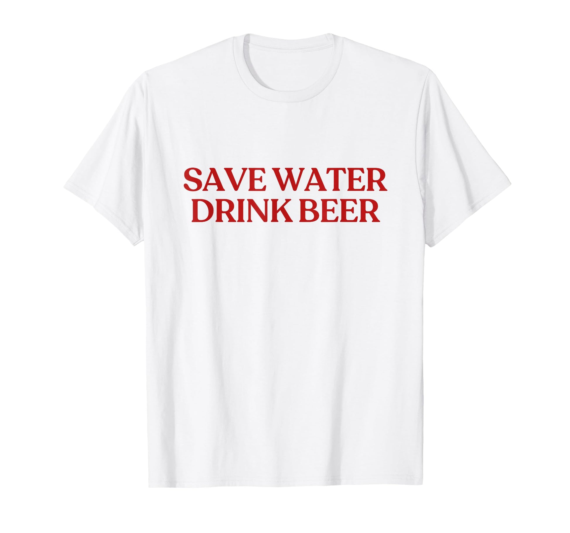 Save Water Drink Beer Y2K Aesthetic T-Shirt - Unique Graphic Men Women - T-Shirt, Sweatshirt, Hoodie