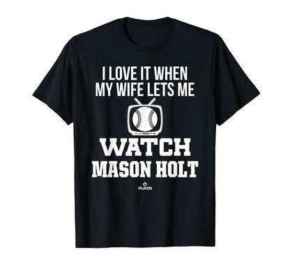 My Wife Lets Me Watch Mason Holt T-Shirt - Graphic Print Men Women - T-Shirt, Sweatshirt, Hoodie