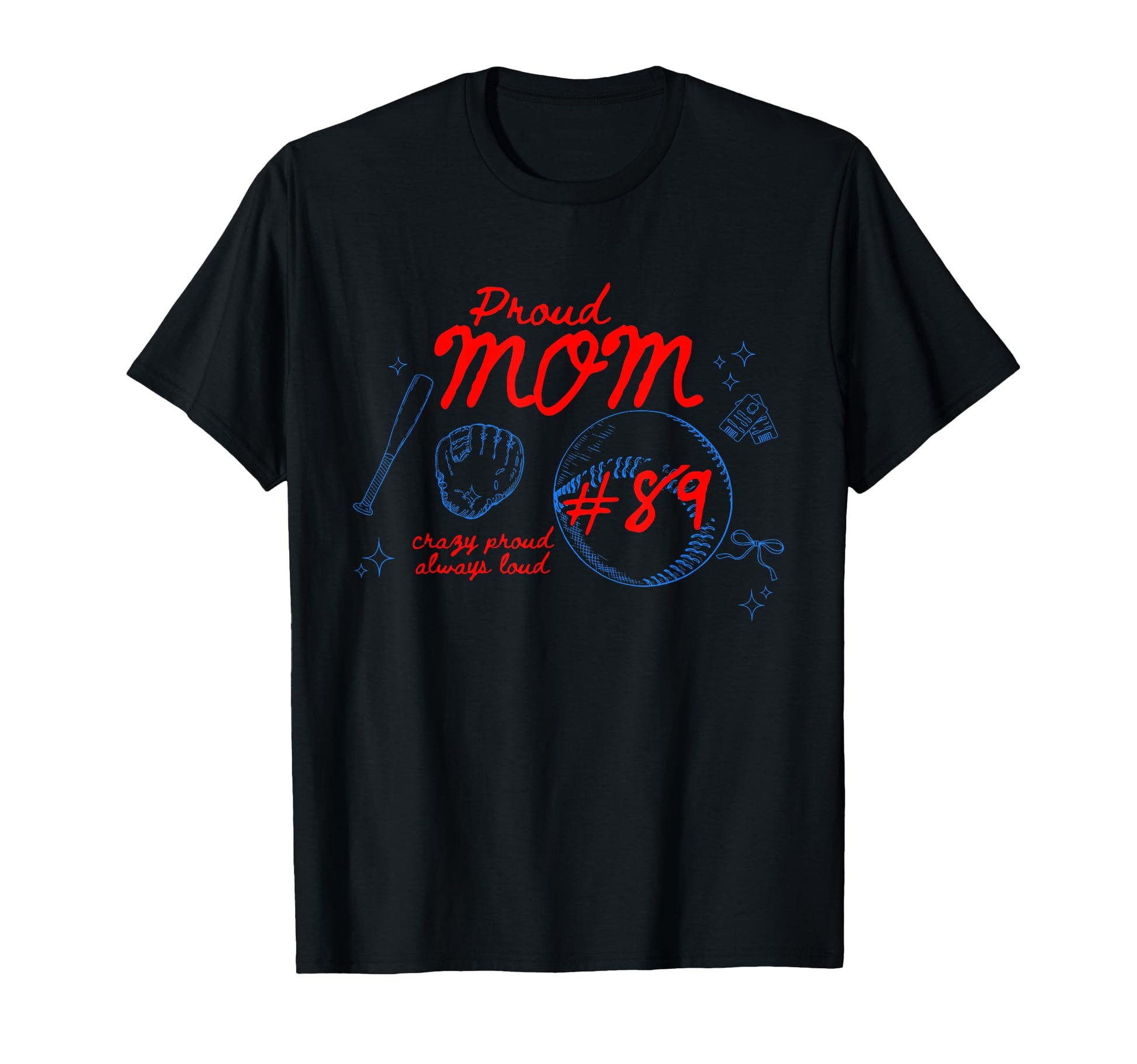 Proud Mom Baseball Player Number 89 T-Shirt - Graphic Print for Adults - T-Shirt, Sweatshirt, Hoodie