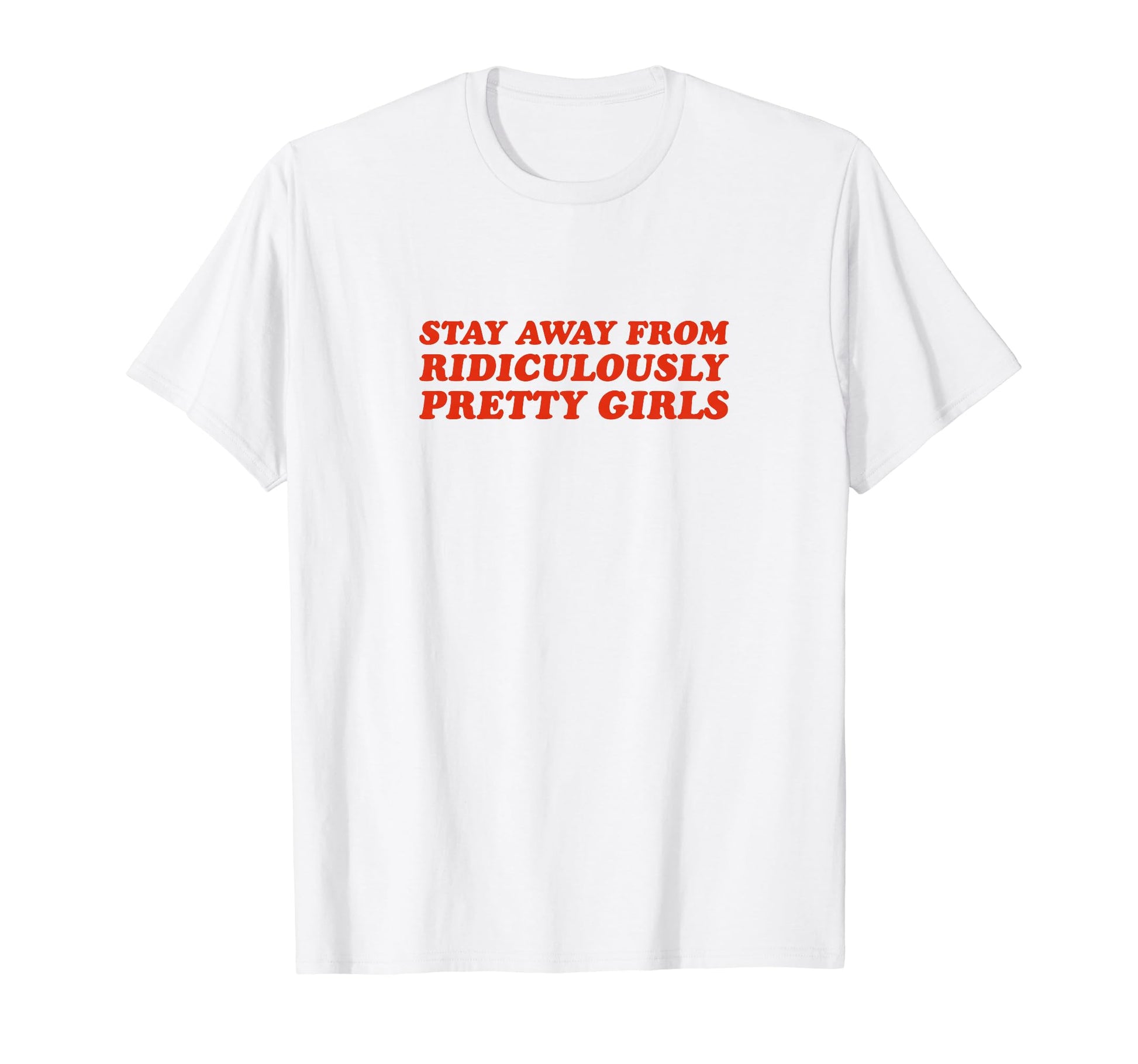 Stay Away From Ridiculously Pretty T-Shirt - Minimalist Print for Adults - T-Shirt, Sweatshirt, Hoodie