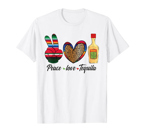 Peace Love Tequila Cinco De Mayo T-Shirt - Casual Everyday Wear for Adults - T-Shirt, Sweatshirt, Hoodie