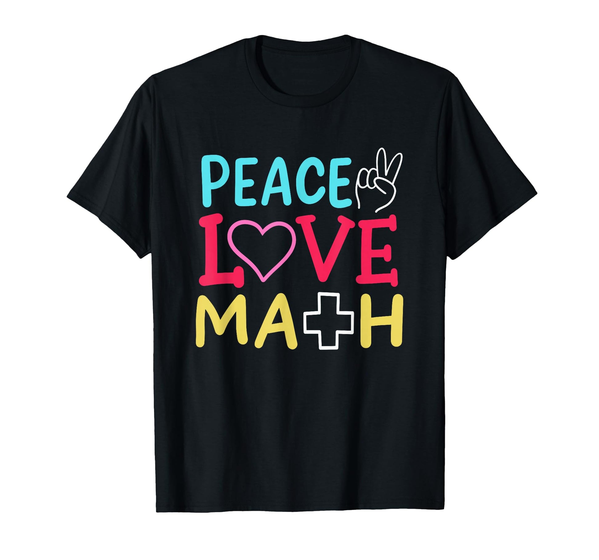 Peace Love Math T-Shirt - Fun Novelty Design Unisex - T-Shirt, Sweatshirt, Hoodie