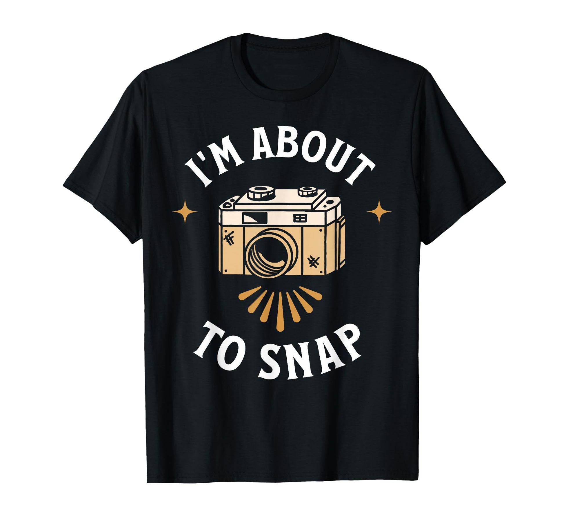 Im About To Snap Photography Camera T-Shirt - Aesthetic Graphic Unisex - T-Shirt, Sweatshirt, Hoodie