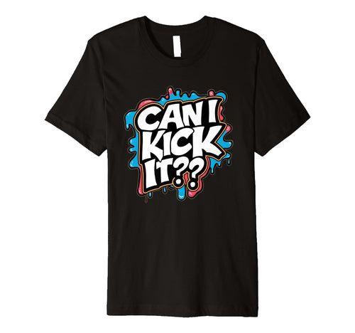 Can I Kick It 80S 90S Hip Hop B Old School T-Shirt - Graphic Print Unisex - T-Shirt, Sweatshirt, Hoodie
