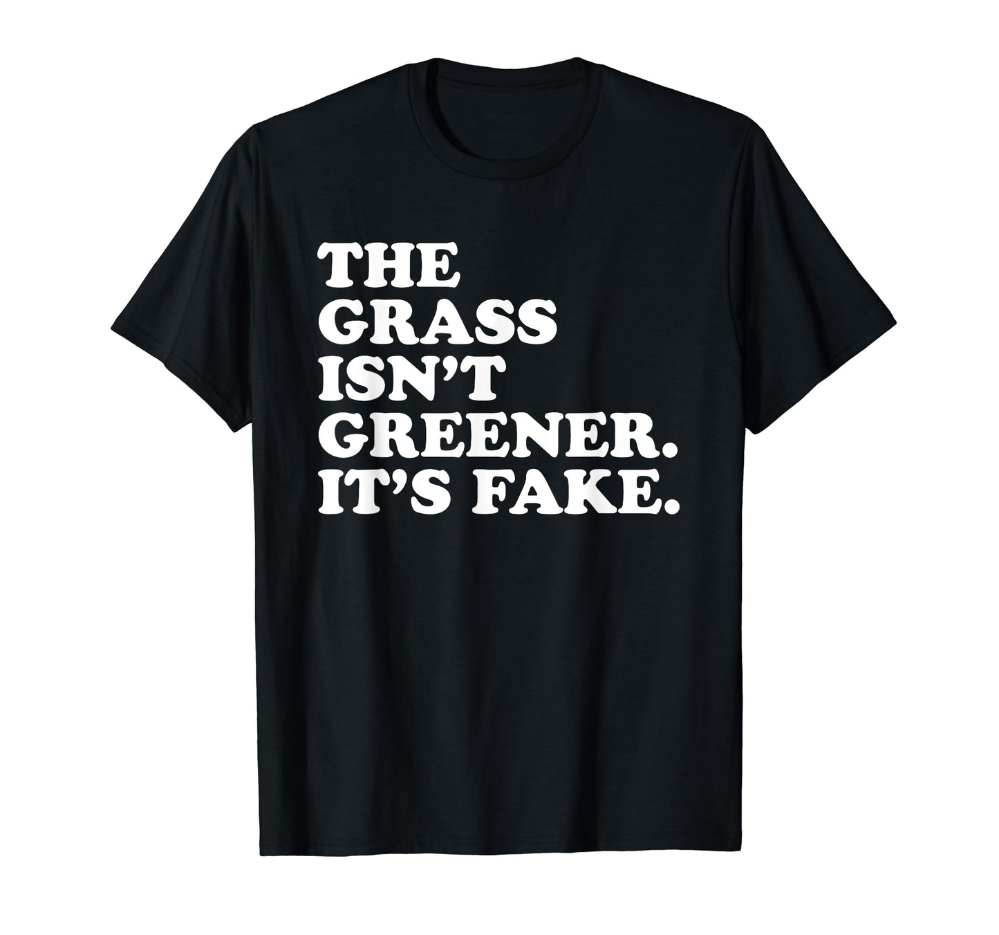 Grass Isnt Greener Its Fake Y2K T-Shirt - Aesthetic Graphic for Adults - T-Shirt, Sweatshirt, Hoodie
