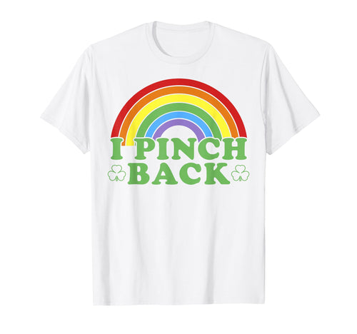 St Patricks Day I Pinch Back St Paddys T-Shirt - Fun Novelty Design Unisex - T-Shirt, Sweatshirt, Hoodie