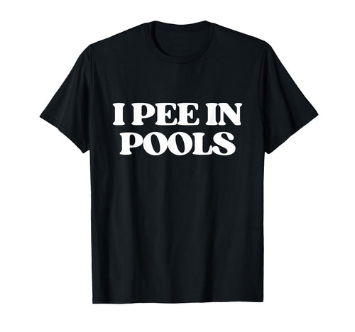 I Pee Pools Y2K Aesthetic Trendy T-Shirt - Unique Graphic Men Women - T-Shirt, Sweatshirt, Hoodie