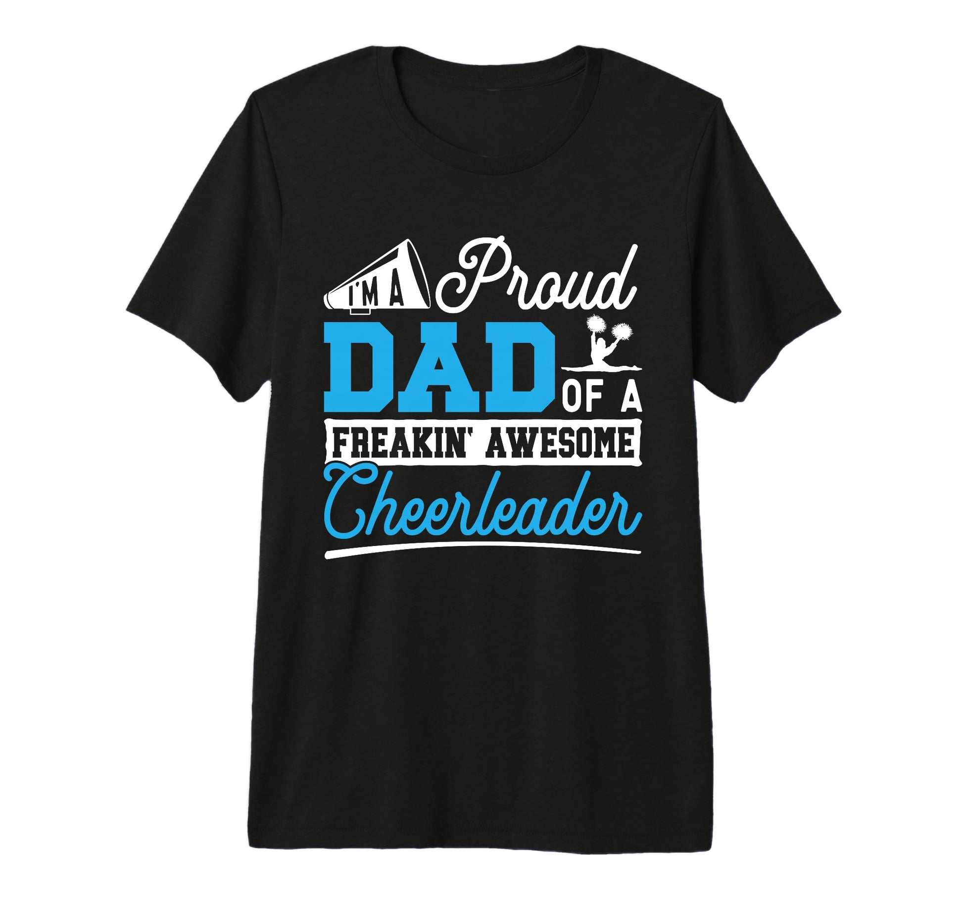Cheerleading Proud Dad Freakin Awesome T-Shirt - Novelty Apparel Men Women - T-Shirt, Sweatshirt, Hoodie