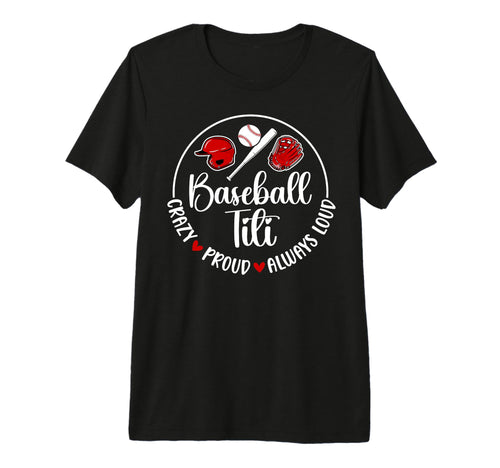 Crazy Proud Baseball Titi Baseball T-Shirt - Custom Art Print Unisex - T-Shirt, Sweatshirt, Hoodie
